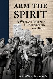 Cover of: Arm the Spirit: A Woman’s Journey Underground and Back
