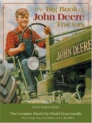 Cover of: The Big Book of John Deere Tractors: The Complete Model-by-Model Encyclopedia, Plus Classic Toys, Brochures, and Collectibles