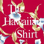 The Hawaiian Shirt by H. Thomas Steele