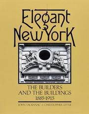 Cover of: Elegant New York: the builders and the buildings, 1885-1915