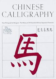 Cover of: Chinese calligraphy: from pictograph to ideogram : the history of 214 essential Chinese/Japanese characters