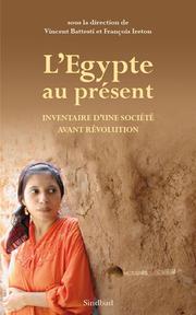 L'Egypte au présent by Vincent Battesti, François Ireton
