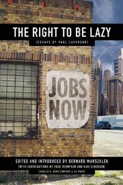Cover of: The Right to be Lazy: Essays by Paul LaFargue