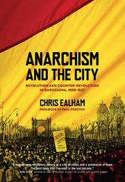 Cover of: Anarchism and the City: Revolution and Counter-revolution in Barcelona, 1898–1937