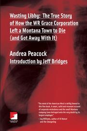 Cover of: Wasting Libby: The True Story of How the WR Grace Corporation Left a Montana Town to Die (and Got Away With It)