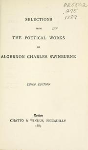 Cover of: Selections from the poetical works of Algernon Charles Swinburne