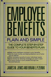 Cover of: Employee benefits: plain and simple : the complete step-by-step guide to your benefits plan