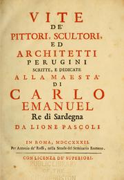 Cover of: Vite de' pittore, scultori, ed architetti perugini: scritte, e dedicate alla maestà di Carlo Emanuel, re di Sardegna