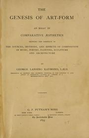 Cover of: The genesis of art-form: an essay in comparative aesthetics showing the identity of the sources, methods, and effects of composition in music, poetry, painting, sculpture and architecture