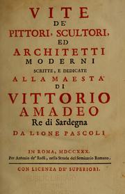 Cover of: Vite de' pittori, scultori, ed architetti moderni: scritte, e dedicate alla maestà di Vittorio Amadeo, Re di Sardegna