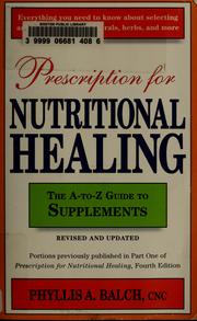 Cover of: Prescription for nutritional healing by Phyllis A. Balch