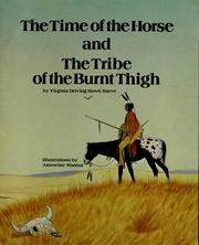 Cover of: The time of the horse and The tribe of the burnt thigh by Virginia Driving Hawk Sneve