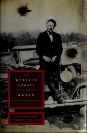 Cover of: The wettest county in the world by Matt Bondurant