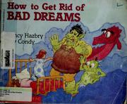 How to get rid of bad dreams by Nancy Hazbry, Nancy Hazbry, Roy Condy