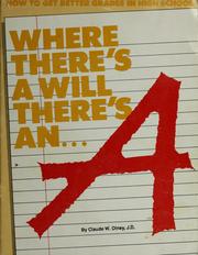 Cover of: Where there's a will there's an "A": how to get better grades in grade school