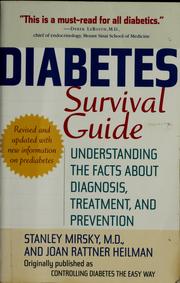 Cover of: Diabetes survival guide: understanding the facts about diagnosis, treatment, and prevention