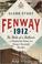 Cover of: Fenway 1912