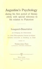 Cover of: Augustine's psychology during his first period of literary activity with special reference to his relation to Platonism by Thomas Jones Parry