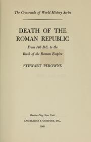 Cover of: Death of the Roman Republic: from 146 B.C. to the birth of the Roman Empire.
