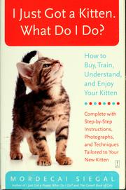 Cover of: I just got a kitten: What do I do?