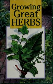 Cover of: Growing great herbs | Anne Moyer Halpin