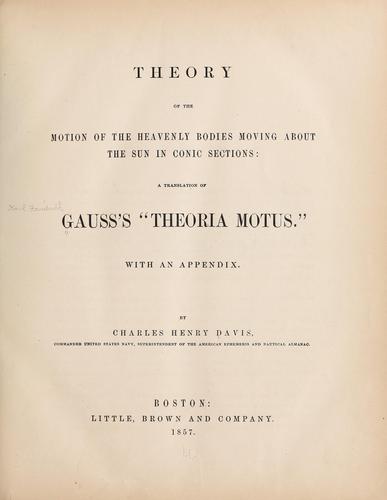 Theory of the motion of the heavenly bodies moving about the sun in conic sections by Carl Friedrich Gauss