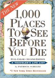 1,000 Places to See Before You Die by Patricia Schultz