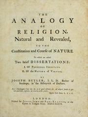 Cover of: The analogy of religion, natural and revealed: to the constitution and course of nature. To which are added two brief dissertations: I. Of personal identity. II. Of the nature of virtue