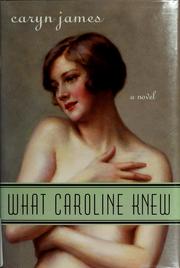 Cover of: What Caroline knew: a novel