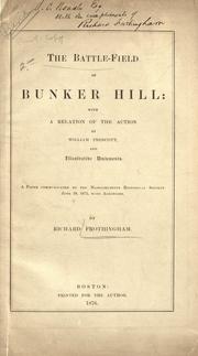 Cover of: The battle-field of Bunker Hill by Frothingham, Richard, Frothingham, Richard