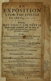 Cover of: An exposition vpon the Epistle to the Colossians ...: Being, the substance of neare seuen yeeres weeke-dayes sermons