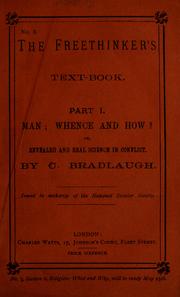 Cover of: Man: whence and how? or, Revealed and real science in conflict by Charles Bradlaugh