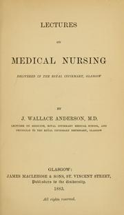 Cover of: Lectures on medical nursing: delivered in the Royal Infirmary, Glasgow