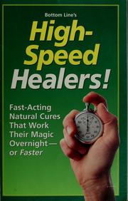 Cover of: Bottom Line's high-speed healers: fast-acting natural cures that work their magic overnight-- or faster