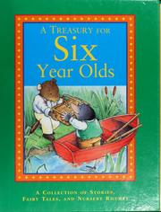 Cover of: A treasury for six year olds: a collection of stories, fairytales and nursery rhymes