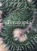 Cover of: Teratopia: The world of crested and variegated succulents