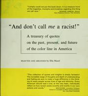 Cover of: "And don't call me a racist!": a treasury of quotes on the past, present, and future of the color line in America