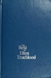Cover of: The best of Elton Trueblood: an anthology
