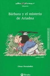 Cover of: Barbara y el misterio de Ariadna/ Barbara And the Mystery of Ariadna (Alta Mar Misterio) by Cesar Fernandez