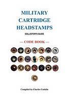 Cover of: Military Cartridge Headstamps Collectors Guide