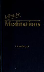 Cover of: Minute meditations. by John Edward Moffatt, J. E. Moffatt