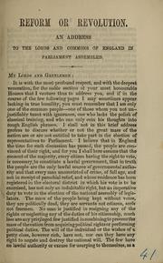 Cover of: Reform or revolution: an address to the Lords and Commons of England in Parliament assenbled