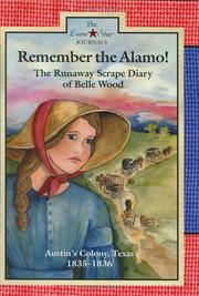 Cover of: Remember the Alamo!: the runaway scrape diary of Belle Wood, Austin's Colony, Texas, 1835-1836