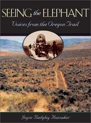 Cover of: Seeing the elephant: the many voices of the Oregon Trail
