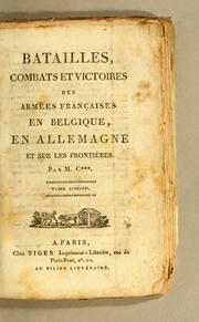 Cover of: Batailles, combats et victoires des armées françaises en Belgique, en Allemagne et sur les frontiéres by Charles Clauteaux