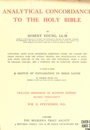 Cover of: Analytical concordance to the Holy Bible: containing about 311,000 references, subdivided under the Hebrew and Greek original with the literal meaning and pronunciation of each; also index lexicons to the Old and New Testaments, being a guide to parallel passages; and a complete list of scripture proper names