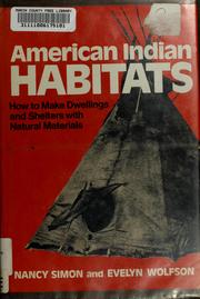 Cover of: American Indian habitats: how to make dwellings and shelters with natural materials