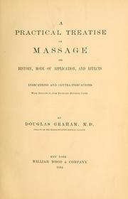 Cover of: A practical treatise on massage: its history, mode of application, and effects, indications and contra-indications; with results in over fourteen hundred cases