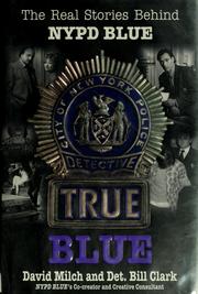 Cover of: True blue: the real stories behind NYPD Blue