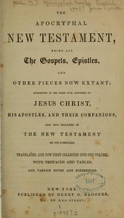 Cover of: The apocryphal New Testament, being all the gospels, epistles, and other pieces now extant